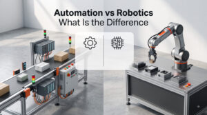 Automation vs Robotics What Is the Difference