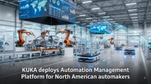 KUKA deploys Automation Management Platform for North American automakers