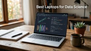 Best Laptops for Data Science