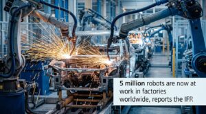 5 million robots are now at work in factories worldwide, reports the IFR