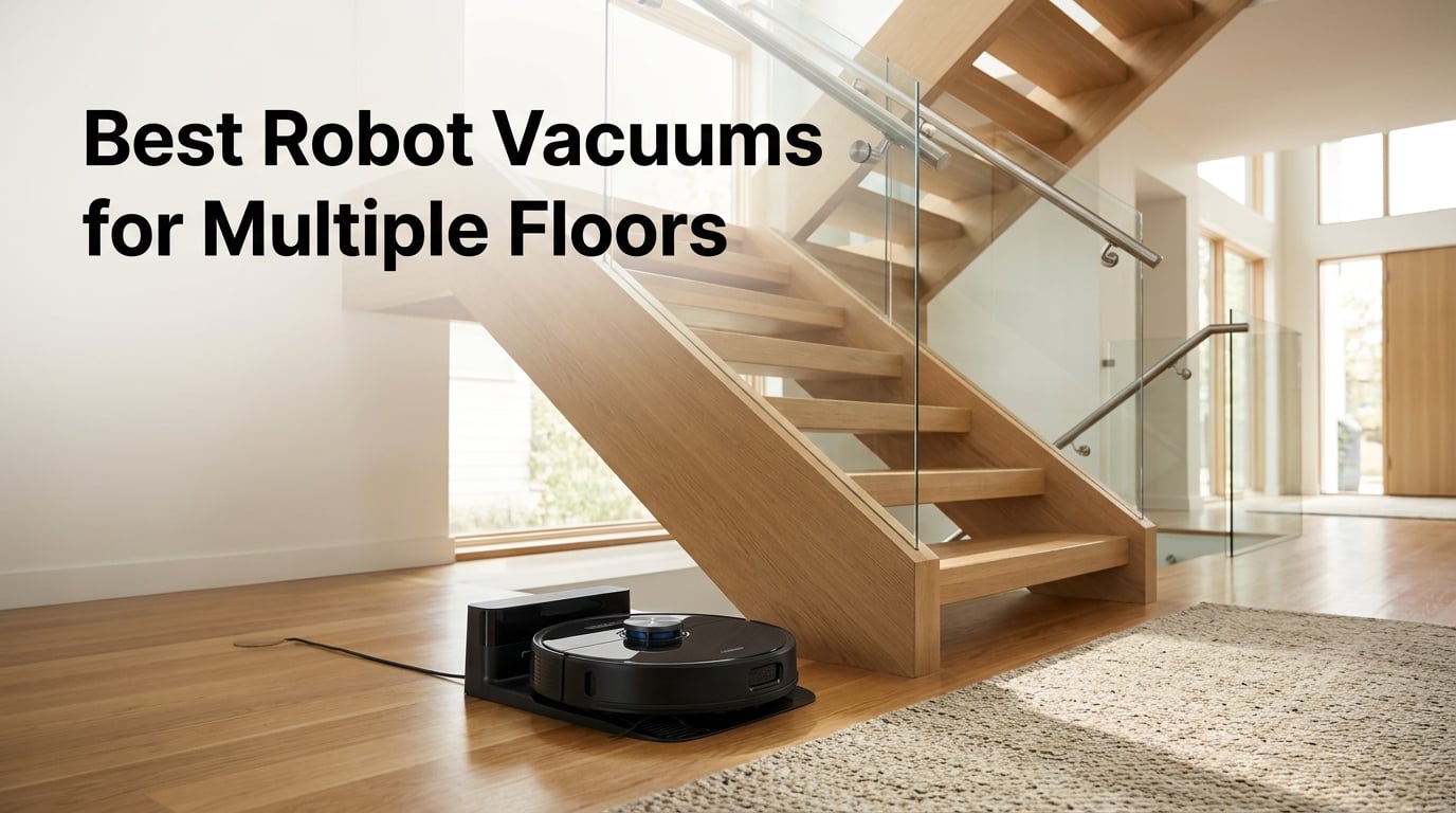 Best Robot Vacuums for Multiple Floors