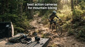 best action cameras for mountain biking